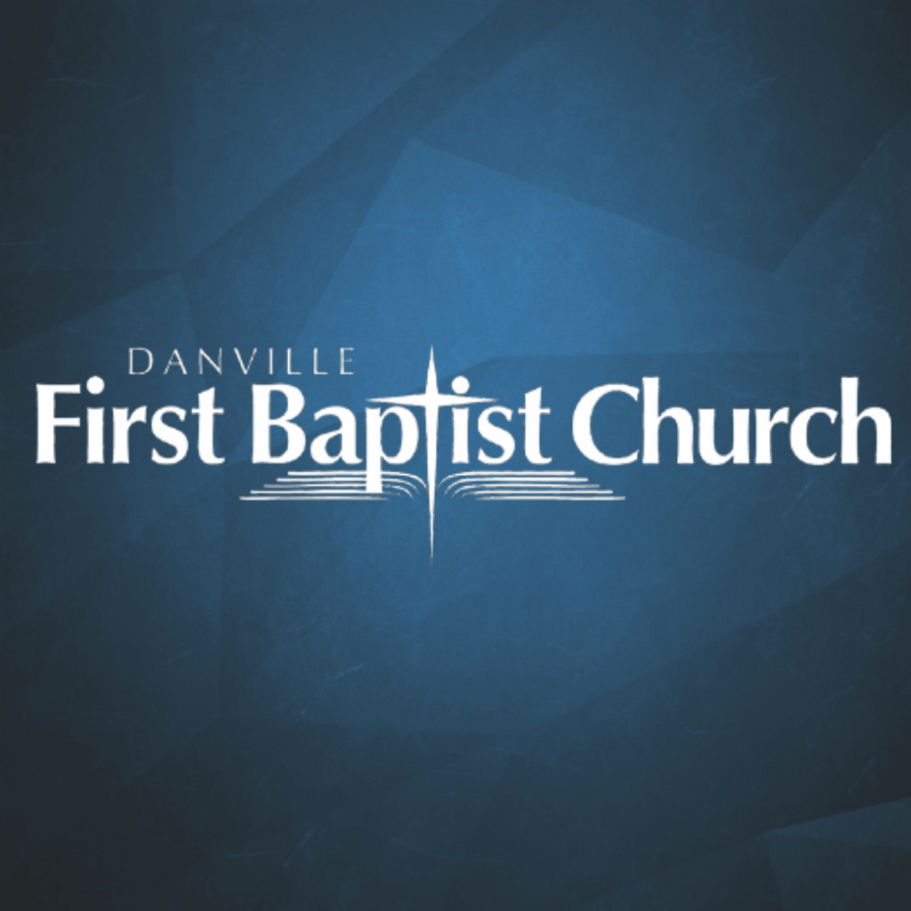 FIRST BAPTIST CHURCH DANVILLE