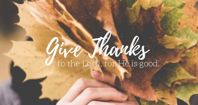 Thankful for the Lord is good!